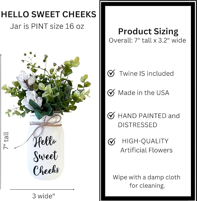 Hello Sweet Cheeks Bathroom Decor, 7" Height, Rustic Farmhouse Funny Bathroom Decor, Shelf Mason Jar Decor, Flower Arrangement for Bathroom Decoration, Pint 16 oz